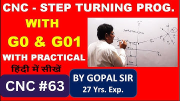 STEP TURNING PROGRAMME WITH G0 & G01 IN CNC PROGRAMMING | WITH PRACTICAL | C63 | BY GOPAL SIR