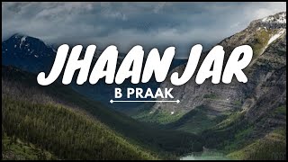 JHAANJAR LYRICS | B Praak | Lyrics Maker |
