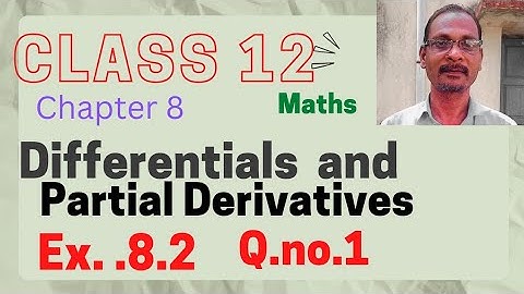 Class 12 |Maths| Ex.8.2| Q no.1| Chpt.8|Differentials and Partial Derivatives|@mathsmasterdhamu9158