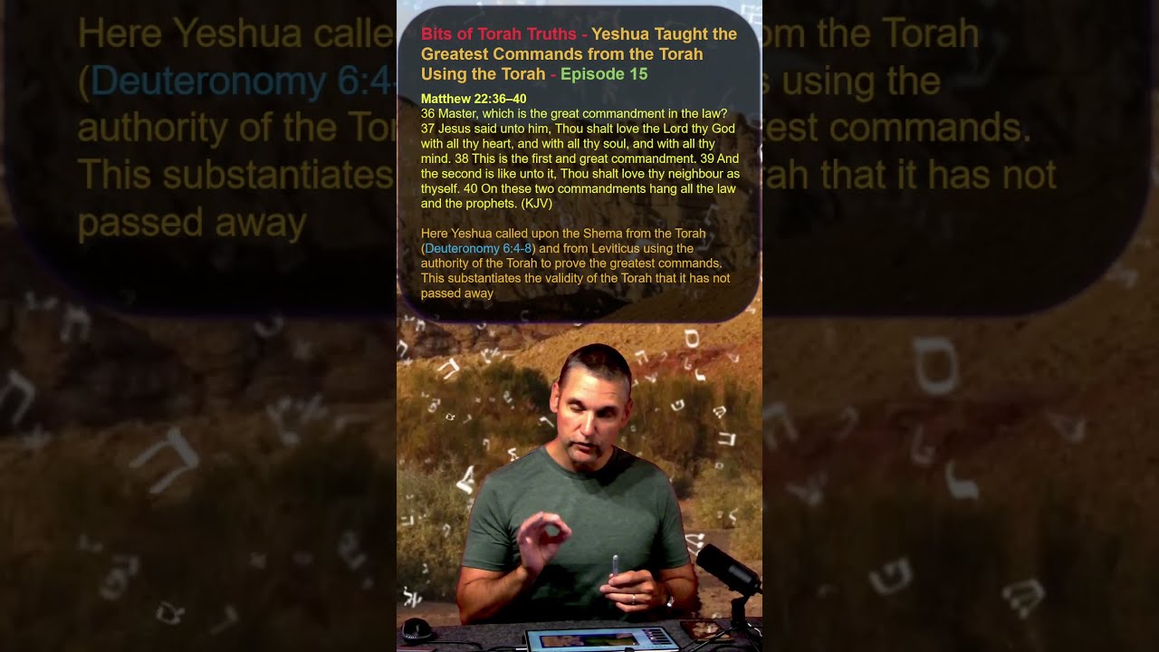 Bits Of Torah Truths Yeshua Taught Greatest Commands From The Using Episode 15