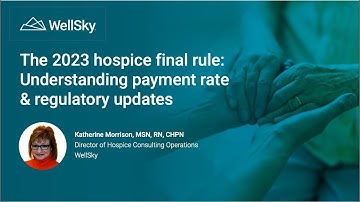 WellSky | The 2023 hospice final rule webinar preview