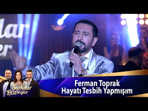 Ferman Toprak - Hayatı Tesbih Yapmışım