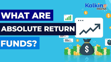 What are Absolute Return Funds?