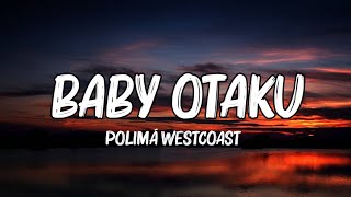 Polimá WestCoast - BABY OTAKU (Letra_Lyrics) _ bebecita dime aguu tiktok