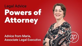 UK Lasting Powers of Attorney: What you need to know