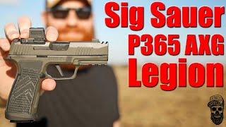 New Sig P365 AXG Legion First Shots: Do You Get What You Pay For?