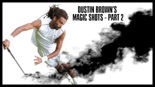 Dustin Brown's Magic Tennis Points/Winners | Part 2