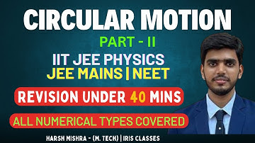 Circular Motion Part 2 | Complete Revision in Under 40 Minutes | JEE | NEET | All Numerical Types