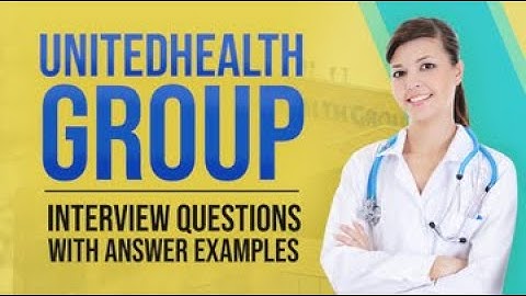 UnitedHealth Group Interview Questions with Answer Examples