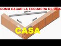 ¿ COMO ESCUADRAR PERFECTAMENTE UNA CASA FACIL Y RAPIDO ?