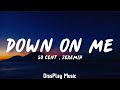 50 Cent Ft Jeremih Down On Me Lyrics 50 Cent Ft Jeremih Down On Me Lyrics