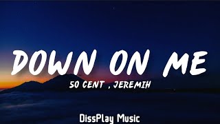 50 Cent ft Jeremih - Down On Me (lyrics) Resimi