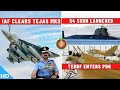 Indian Defence Updates : S4 SSBN Launched,IAF Clears Tejas MK2,TEDBF Begins PDR,Rudram-1 Test,ECWCS