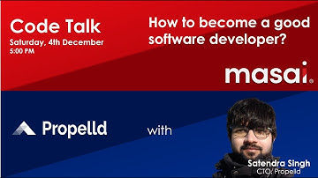 How to become a good Software Developer? | Code Talk by Masai School | Satendra Singh - CTO Propelld