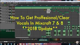 How To Get Professional/Clear Vocals In Mixcraft *UPDATED* | 2018 (Best Tutorial)