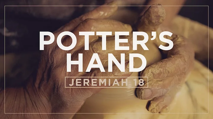 Potter's Hand: The Potter And The Clay - Jeremiah ...
