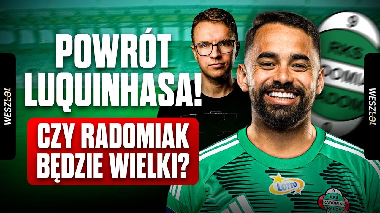 WIELKI POWRÓT DO EKSTRAKLASY! RADOMIAK ŚCIĄGA LUQUINHASA I ZACZYNA SIĘ LICZYĆ! | RAPORT TRANSFEROWY