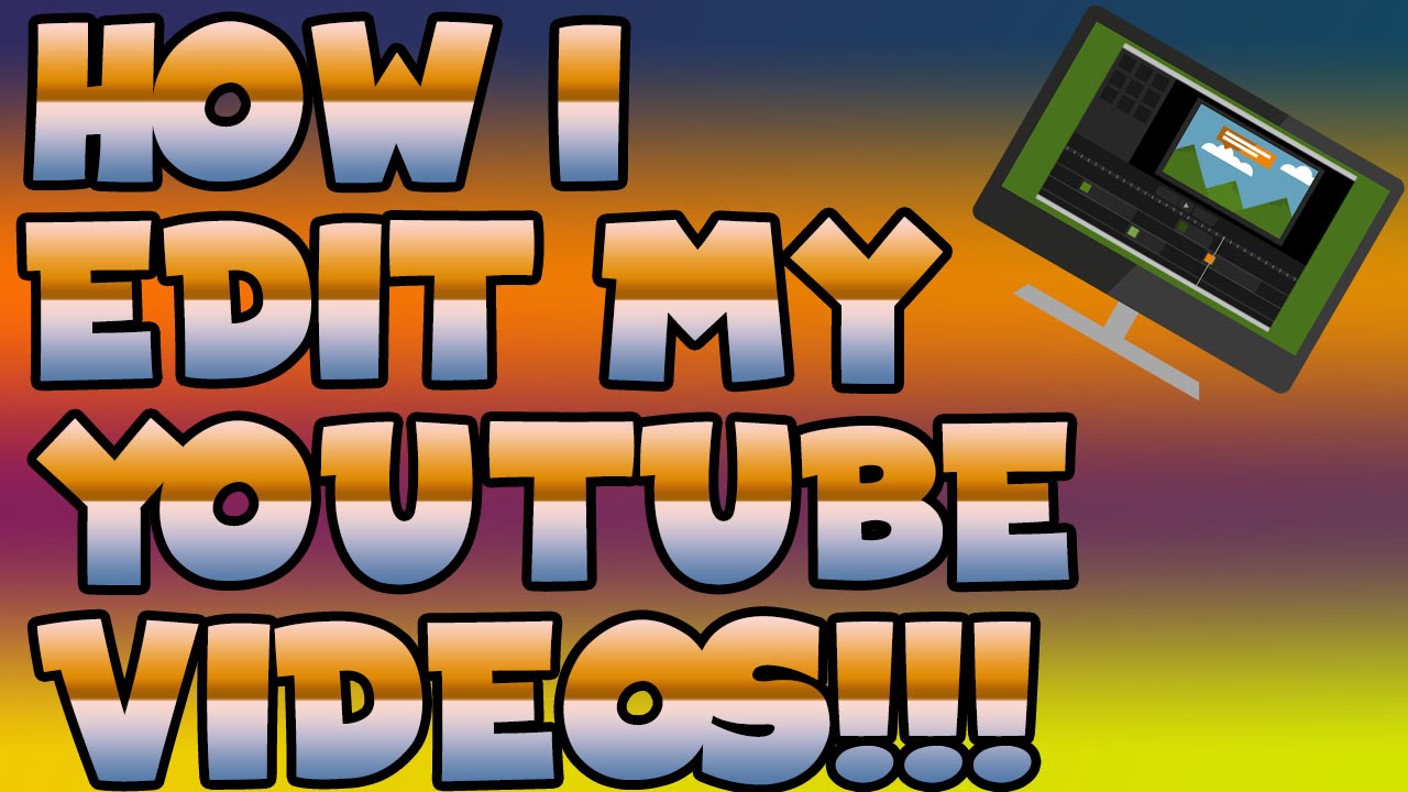 best way to edit youtube videos on windows best way to edit youtube videos on windows
