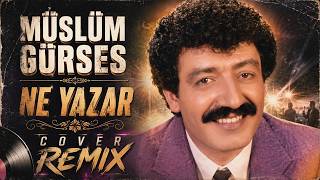 Müslüm Gürses - Ne Yazar (Cover Remix)