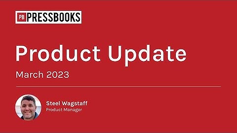 March 2023 Pressbooks Product Update