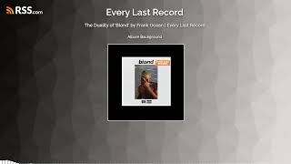 The Duality of 'Blond' by Frank Ocean | Every Last Record