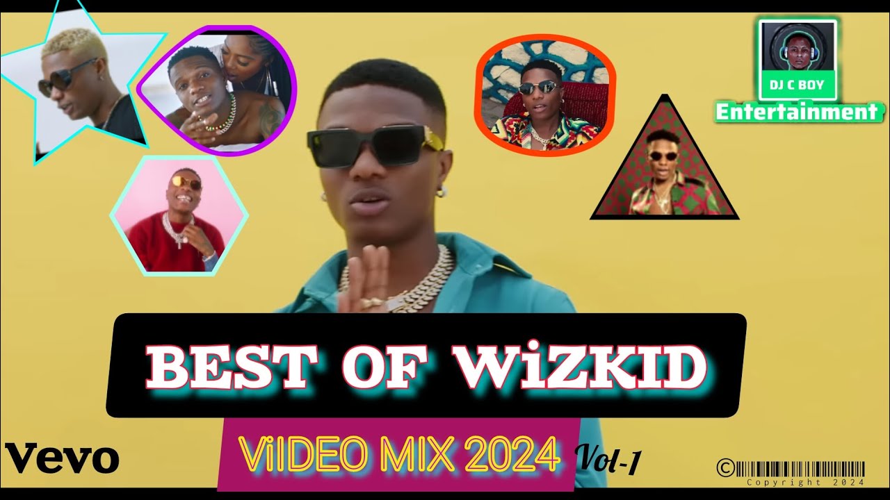 BEST OF WIZKID VIDEO MIX 2024(vol1)ft.essence/joro/ comecloser/idk