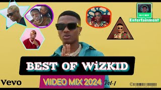 BEST OF WIZKID VIDEO MIX 2024(vol1)ft.essence\/joro\/ comecloser\/idk\/soco\/ghettoluv\/ #wizkidmusicvideo