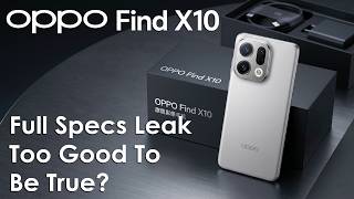 OPPO Find X10 Full Specs Leak — Too Good To Be True?