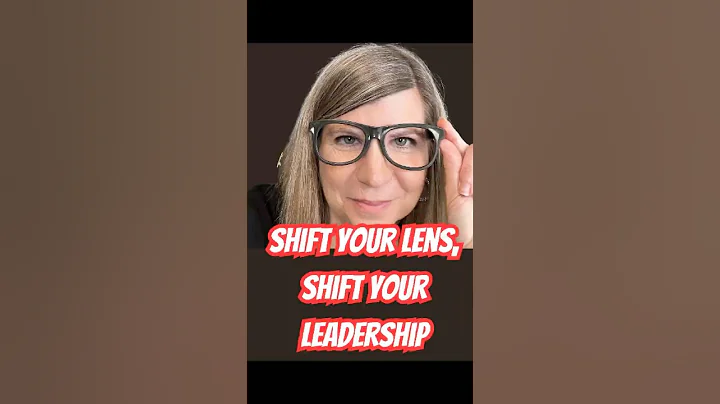 Shift your lens...shift your leadership!