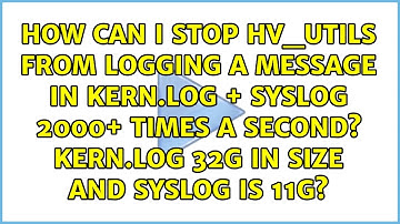 How can I stop hv_utils from logging a message in kern.log + syslog 2000+ times a second?...