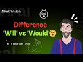Difference Will vs Would | Modal Verbs | English Grammar | Correct use of Will and Would 