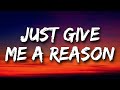 P!nk - Just Give Me A Reason (Lyrics) Ft. Nate Ruess