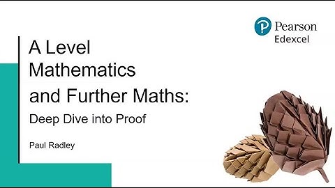 A Level Maths and Further Maths: Deep Dive into Proof