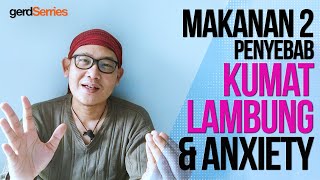 PANTANGAN Makanan gerd penyebab KUMAT dispepsia dan anxiety  - METODE 4P erikwibowo