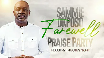 Sammie Okposo Farewell Praise Party   Industry Tribute Night