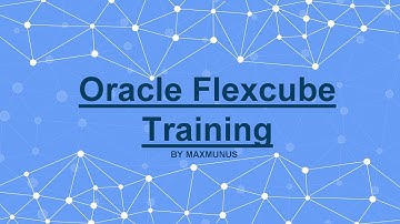ORACLE FLEXCUBE Training – ORACLE FLEXCUBE Online Training – (ORACLE FLEXCUBE Certification Tips)