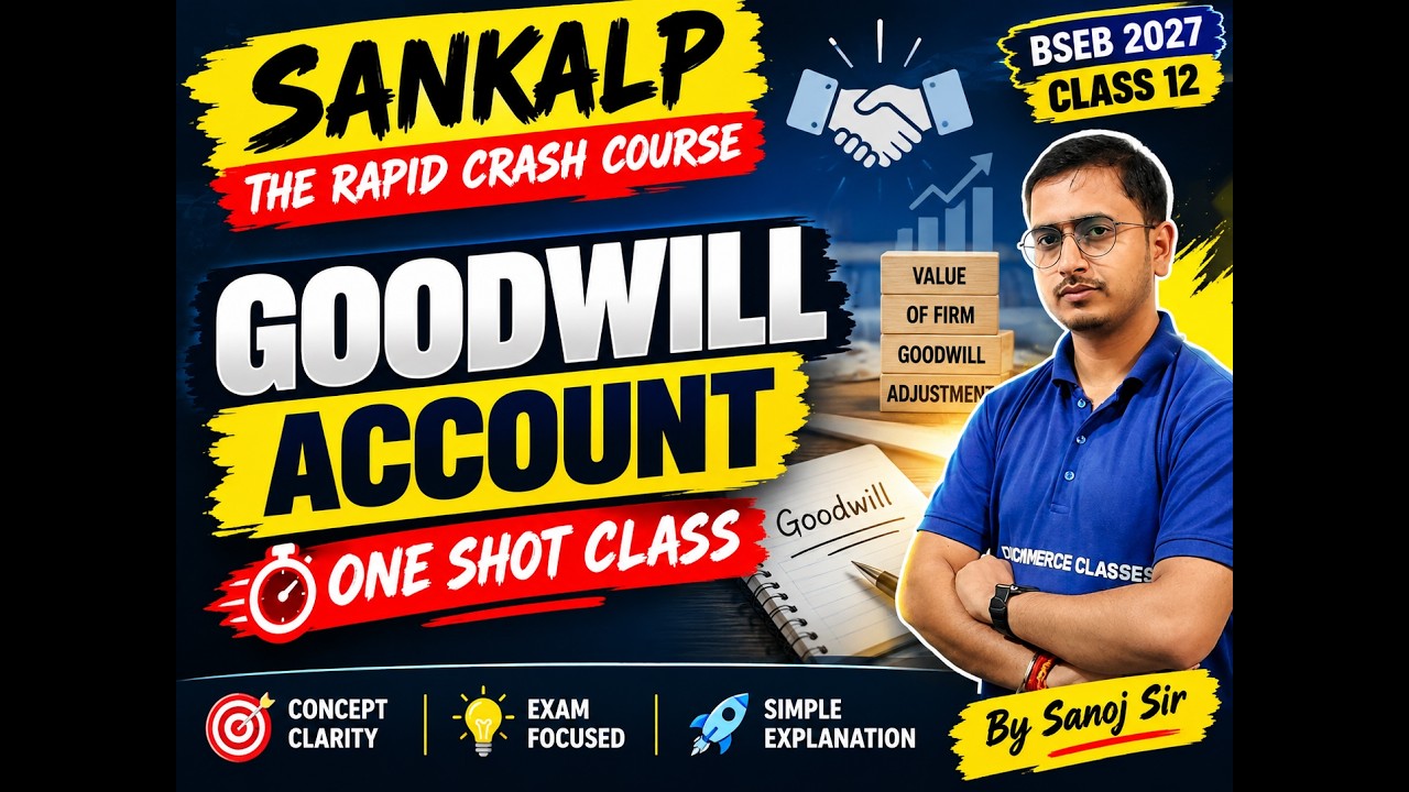 Goodwill Account – One Shot Class ? | Class 12 Accountancy | Bihar Board 2027 | SANKALP Crash Course