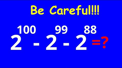 A Nice Exponents Problem 2^100-2^99-2^98=?