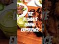 The ULTIMATE Dining Experience