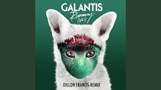Runaway (U & I) [Dillon Francis Remix] - Galantis