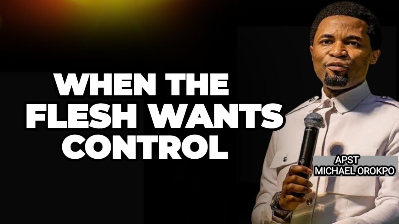 THE CONSEQUENCES OF LIVING IN THE FLESH-APOSTLE MICHAEL OROKPO.