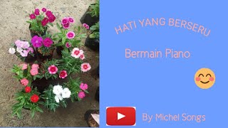 HATI YANG BERSERU|LAGU ROHANI|BERMAIN PIANO|BY MICHEL SONGS