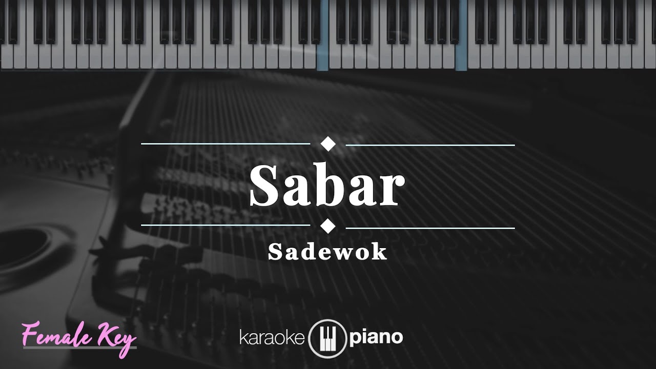 Sabar - Sadewok | KARAOKE PIANO - FEMALE KEY