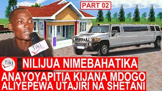 Part 02: Siri za Giza za Kijana wa Kigoma Aliyepewa Utajiri na Shetani