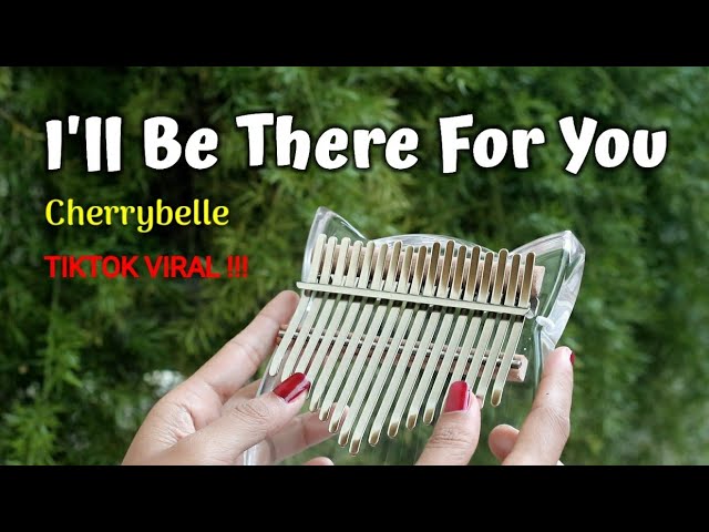 I'll Be There For You - Cherrybelle [tiktok] (Kalimba Cover with Tabs) class=