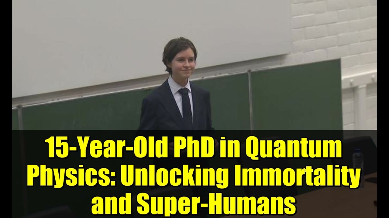 15-летний доктор философии в области квантовой физики открывает бессмертие и сверхлюдей