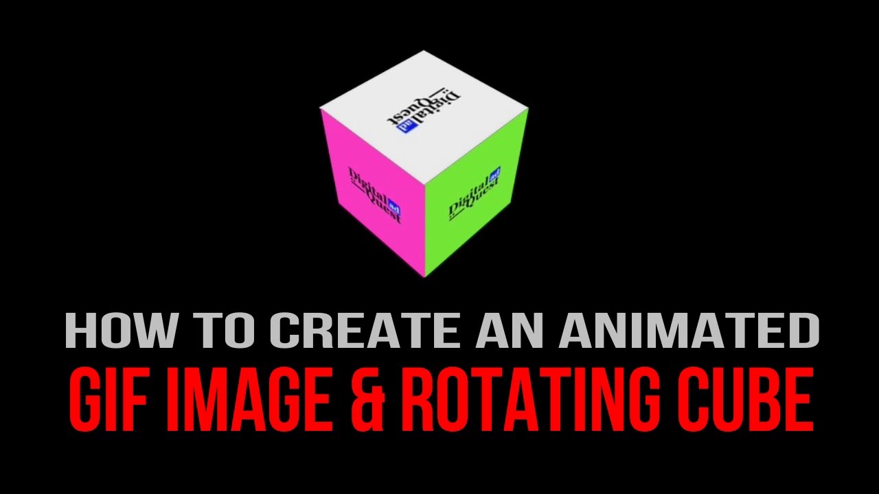 Creating Beautiful Animated GIF From Images, Creating Rotating Cube GIF  From Images 
