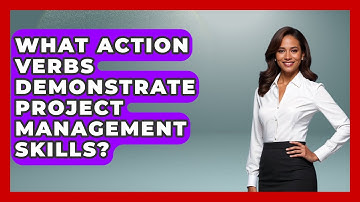 What Action Verbs Demonstrate Project Management Skills? - Job Success Network