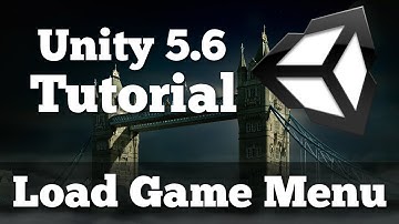 How to Build a Load Game Menu - Unity 5.6 Tutorial