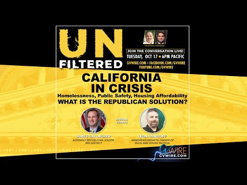 UNFILTERED - CALIFORNIA IN CRISIS: Homelessness, Public Safety, What is the Republican Solution?